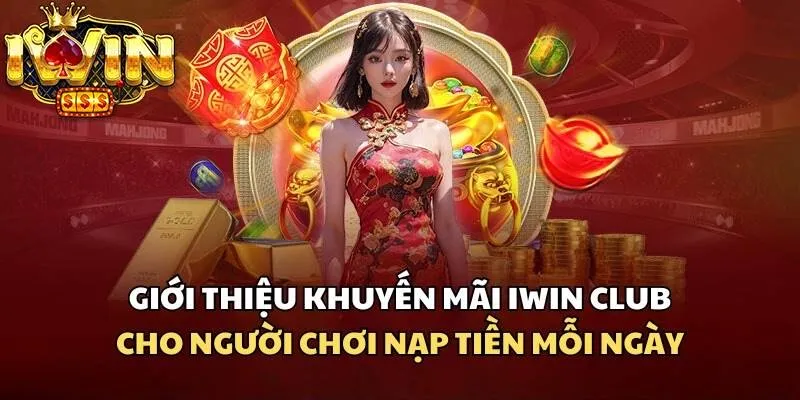 Mục đích của việc tạo ra khuyến mãi mỗi ngày tại iWinclub