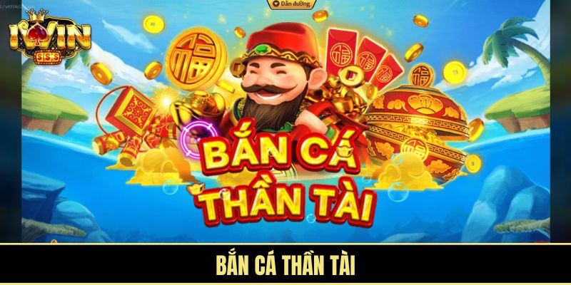 Bắn cá Thần Tài