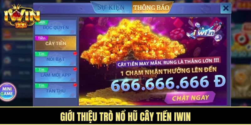 Giới thiệu trò Nổ hũ Cây Tiền iWin