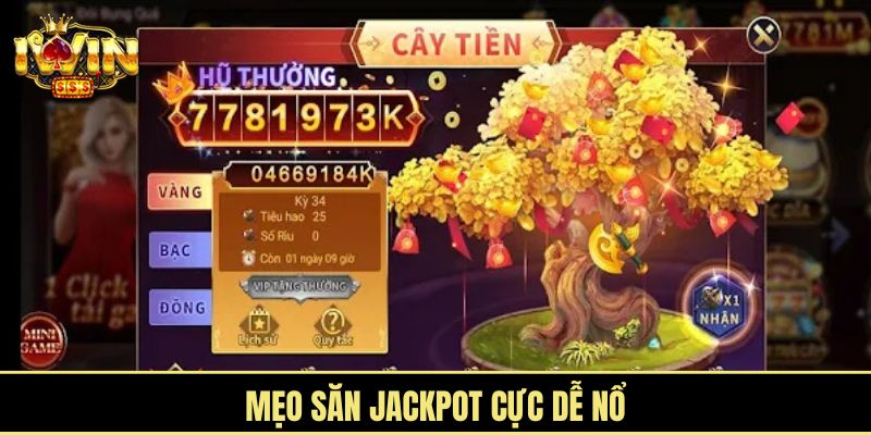 Mẹo săn Jackpot cực dễ nổ